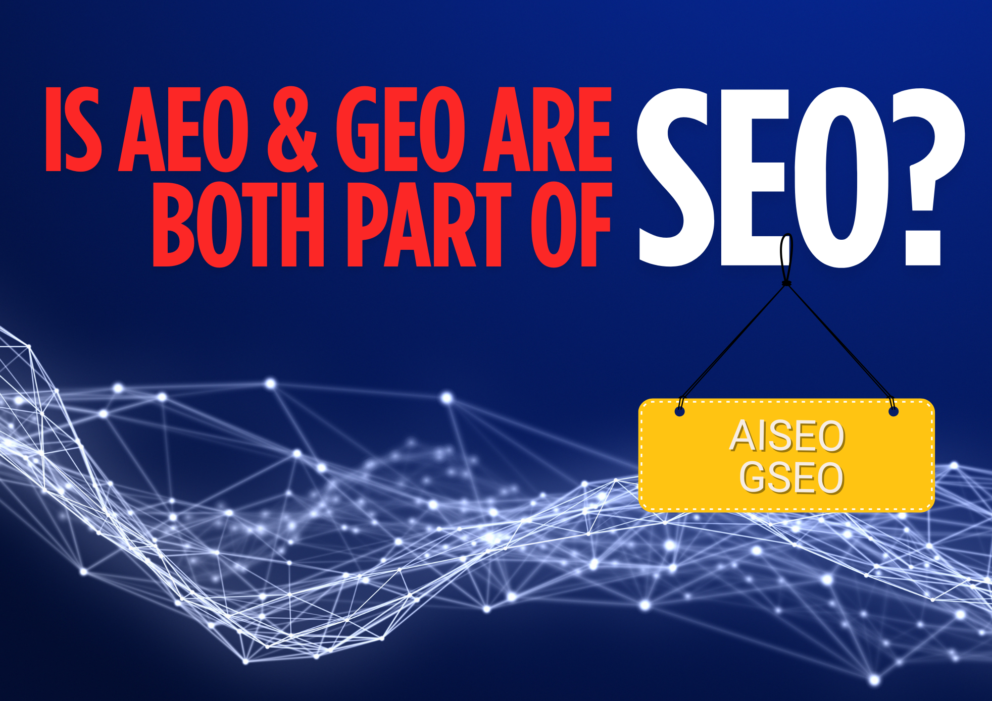 Is AEO and GEO parts of SEO