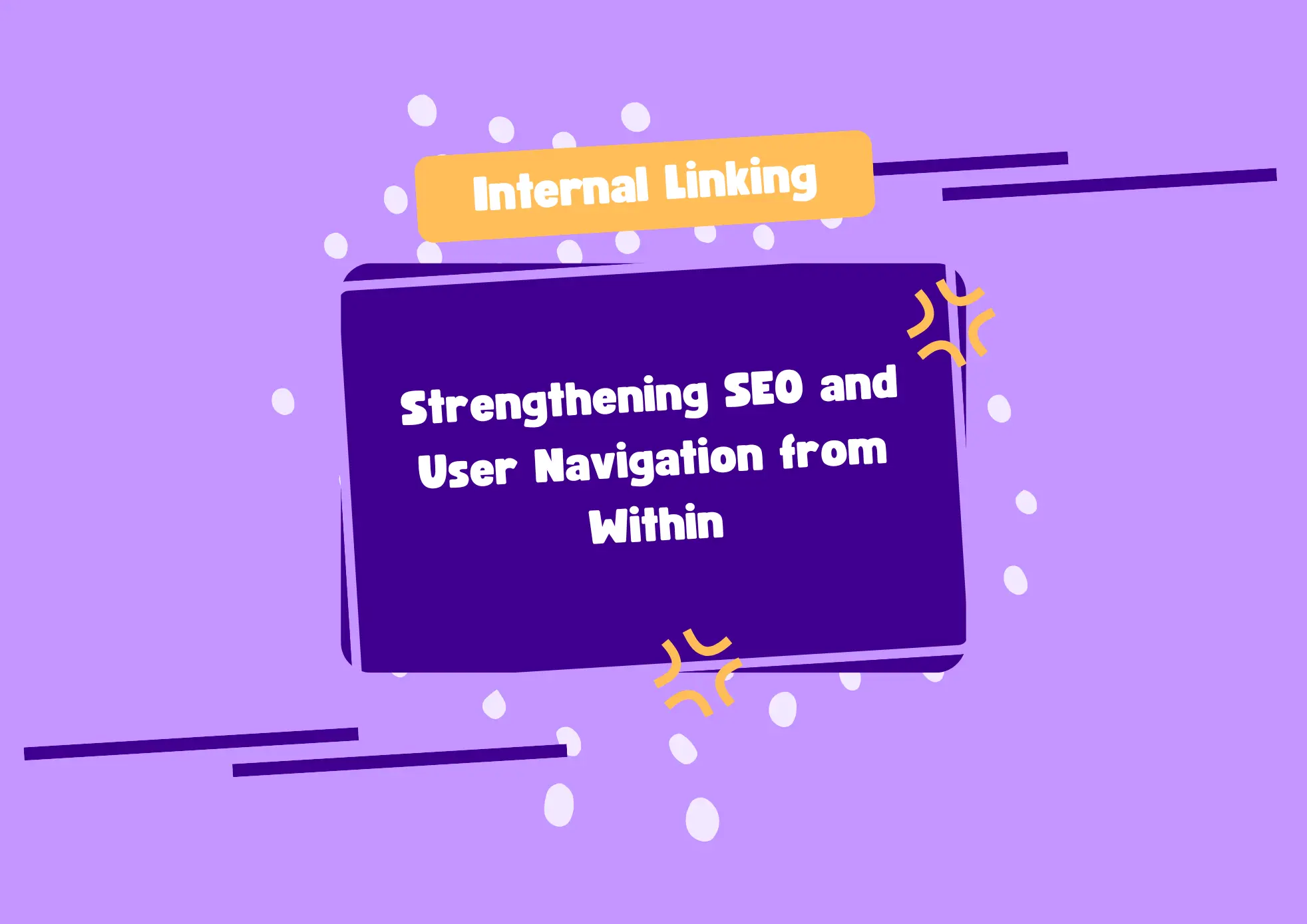 Internal Linking Strengthens SEO and User Navigation from Within