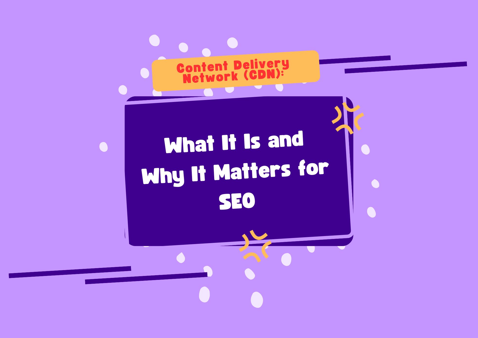Content Delivery Network (CDN) What It Is and Why It Matters for SEO