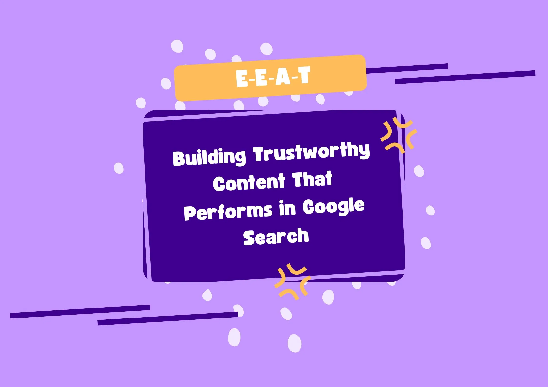 E‑E‑A‑T Building Trustworthy Content That Performs in Google Search