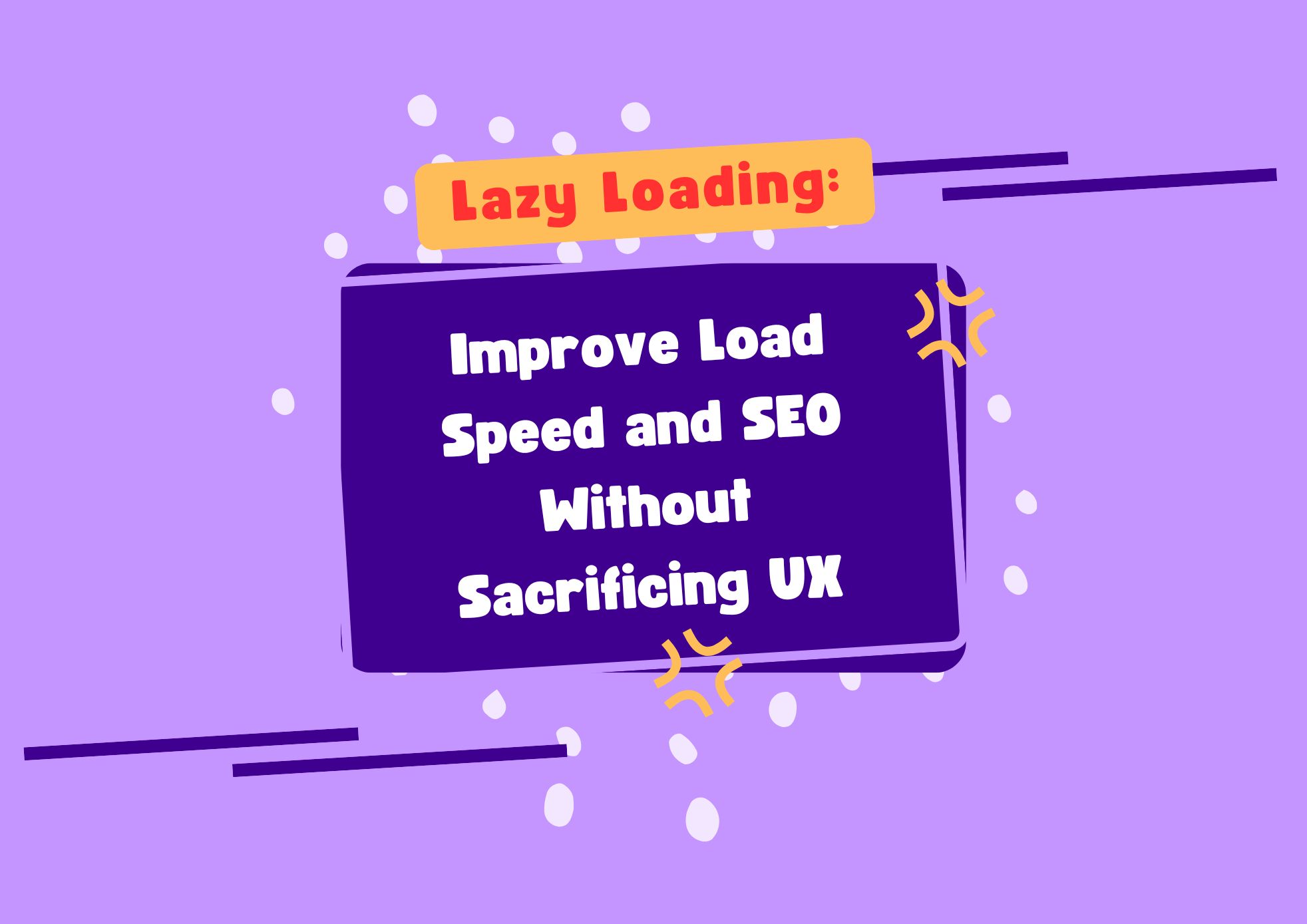 Lazy Loading Improve Load Speed and SEO Without Sacrificing UX