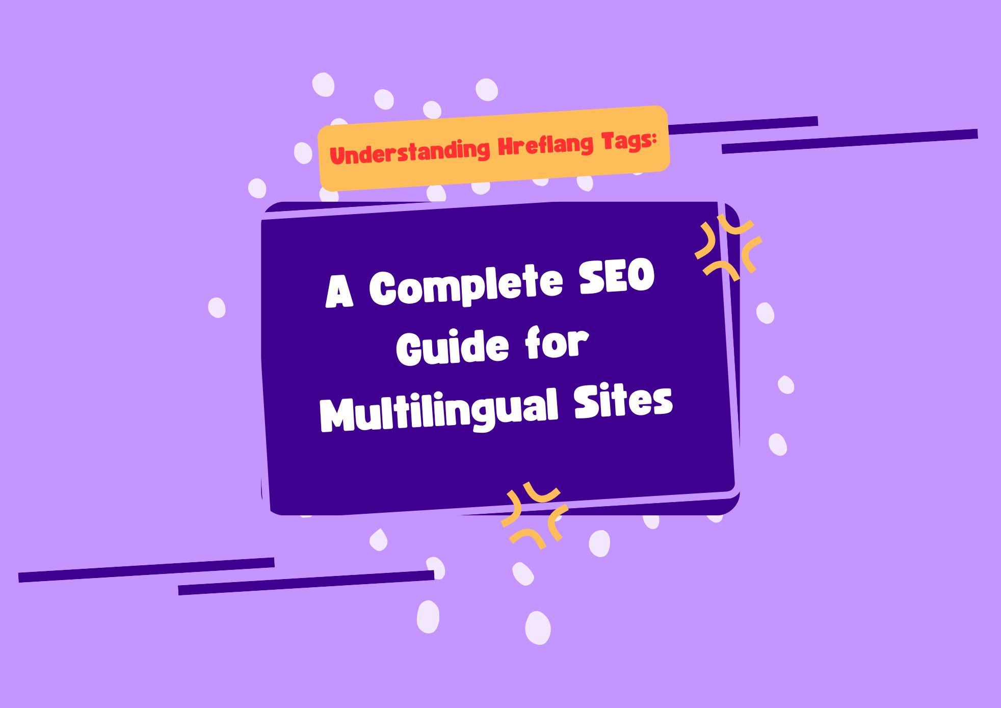 Understanding Hreflang Tags A Complete SEO Guide for Multilingual Sites