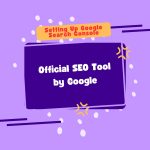 Setting Up Google Search Console Official SEO Tool by Google